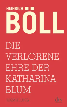 Böll | Die verlorene Ehre der Katharina Blum | Buch | 978-3-423-14605-0 | sack.de