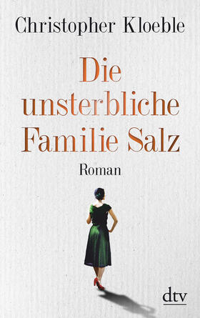 Kloeble |  Die unsterbliche Familie Salz | Buch |  Sack Fachmedien