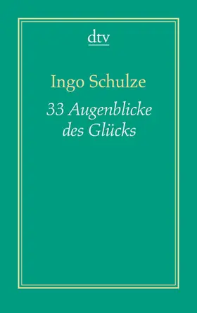 Schulze |  33 Augenblicke des Glücks (Dreiunddreißig) | Buch |  Sack Fachmedien