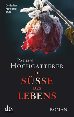 Hochgatterer |  Die Süße des Lebens | Buch |  Sack Fachmedien