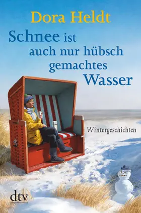 Heldt |  Schnee ist auch nur hübschgemachtes Wasser | Buch |  Sack Fachmedien