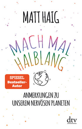 Haig |  Mach mal halblang. Anmerkungen zu unserem nervösen Planeten | Buch |  Sack Fachmedien