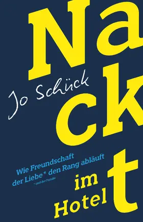 Schück |  Nackt im Hotel - Wie Freundschaft der Liebe den Rang abläuft | Buch |  Sack Fachmedien