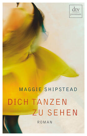 Shipstead |  Dich tanzen zu sehen | Buch |  Sack Fachmedien