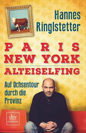 Ringlstetter |  Paris. New York. Alteiselfing | Buch |  Sack Fachmedien