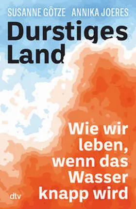 Joeres / Götze |  Durstiges Land | Buch |  Sack Fachmedien