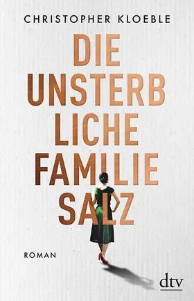 Kloeble |  Die unsterbliche Familie Salz | Buch |  Sack Fachmedien