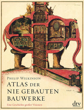 Wilkinson |  Atlas der nie gebauten Bauwerke | Buch |  Sack Fachmedien