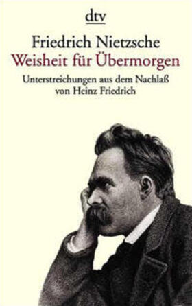 Friedrich / Nietzsche |  Weisheit für Übermorgen | Buch |  Sack Fachmedien
