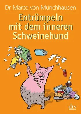 Münchhausen |  Entrümpeln mit dem inneren Schweinehund | Buch |  Sack Fachmedien