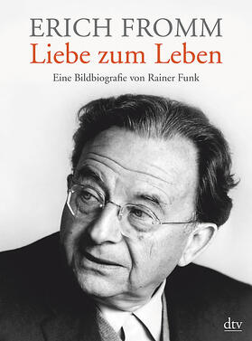 Funk |  Erich Fromm - Liebe zum Leben | Buch |  Sack Fachmedien