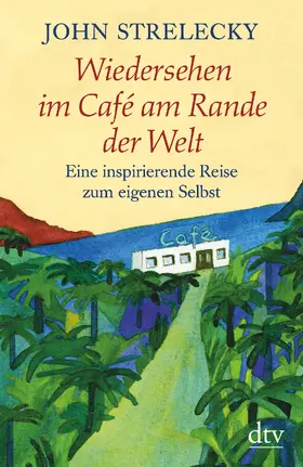 Strelecky |  Wiedersehen im Café am Rande der Welt | Buch |  Sack Fachmedien