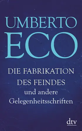 Eco |  Die Fabrikation des Feindes und andere Gelegenheitsschriften | Buch |  Sack Fachmedien