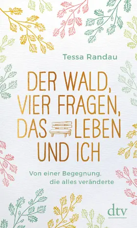 Randau |  Der Wald, vier Fragen, das Leben und ich Von einer Begegnung, die alles veränderte | Buch |  Sack Fachmedien