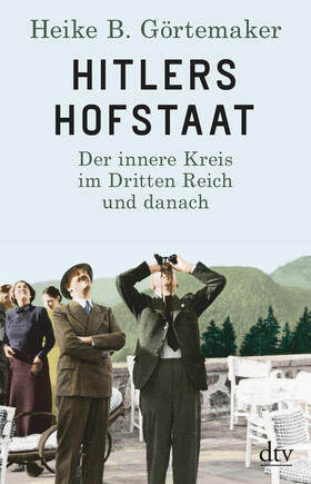 Görtemaker |  Hitlers Hofstaat | Buch |  Sack Fachmedien