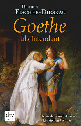 Fischer-Dieskau |  Goethe als Intendant | eBook | Sack Fachmedien