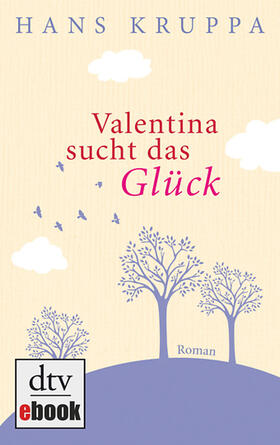 Kruppa |  Valentina sucht das Glück | eBook | Sack Fachmedien