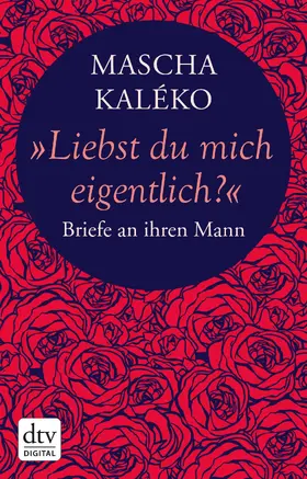 Kaléko / Prokop / Zoch-Westphal |  "Liebst du mich eigentlich?" | eBook | Sack Fachmedien