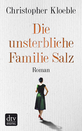 Kloeble |  Die unsterbliche Familie Salz | eBook | Sack Fachmedien