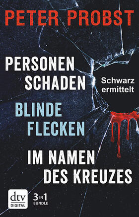 Probst |  Blinde Flecken - Personenschaden - Im Namen des Kreuzes | eBook | Sack Fachmedien