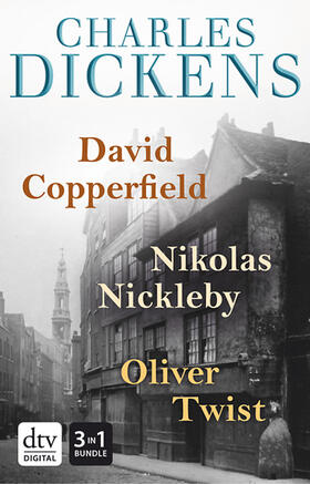 Dickens |  David Copperfield - Nikolas Nickleby - Oliver Twist Romane | eBook | Sack Fachmedien