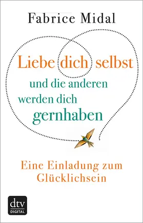 Midal |  Liebe dich selbst und die anderen werden dich gernhaben | eBook | Sack Fachmedien