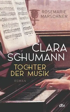 Marschner |  Clara Schumann – Tochter der Musik | eBook | Sack Fachmedien