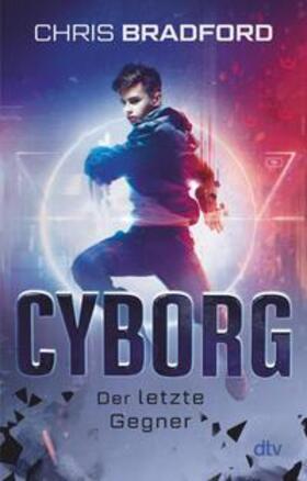 Bradford |  Cyborg – Der letzte Gegner | eBook | Sack Fachmedien