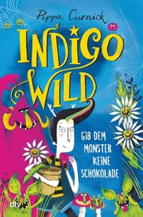 Curnick |  Indigo Wild – Gib dem Monster keine Schokolade | eBook | Sack Fachmedien