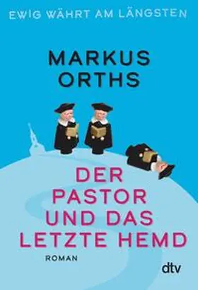 Orths |  Ewig währt am längsten – Der Pastor und das letzte Hemd | eBook | Sack Fachmedien