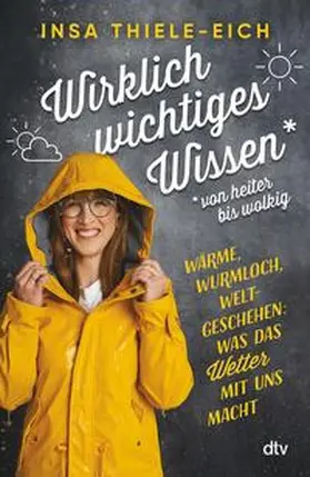 Thiele-Eich |  Wirklich wichtiges Wissen – von heiter bis wolkig | eBook | Sack Fachmedien