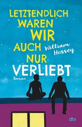 Hussey |  Letztendlich waren wir auch nur verliebt | eBook | Sack Fachmedien