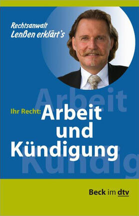 Richardi / Lenßen |  Ihr Recht: Arbeit und Kündigung | Buch |  Sack Fachmedien