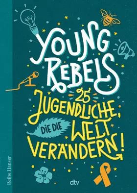 Knödler |  Young Rebels 25 Jugendliche, die die Welt verändern | Buch |  Sack Fachmedien