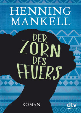 Mankell |  Mankell, H: Zorn des Feuers | Buch |  Sack Fachmedien