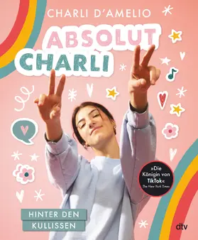 D'Amelio |  Absolut Charli - Hinter den Kulissen | Buch |  Sack Fachmedien