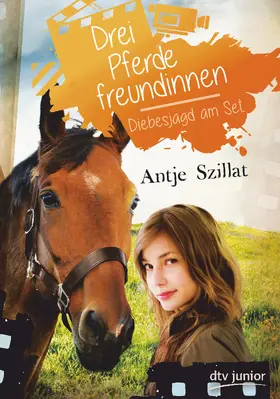 Szillat |  Drei Pferdefreundinnen - Diebesjagd am Set | Buch |  Sack Fachmedien