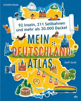 Maas |  Mein Deutschlandatlas - 92 Inseln, 211 Seilbahnen und mehr als 20.000 Dackel | Buch |  Sack Fachmedien