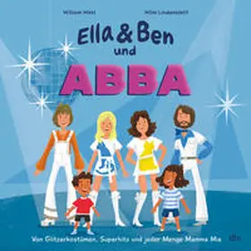 Wahl |  Ella & Ben und ABBA - Von Glitzerkostümen, Superhits und jeder Menge Mamma Mia | Buch |  Sack Fachmedien