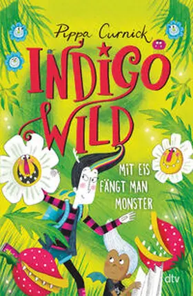 Curnick |  Indigo Wild - Mit Eis fängt man Monster | Buch |  Sack Fachmedien