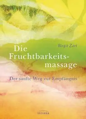 Zart |  Fruchtbarkeitsmassage | Buch |  Sack Fachmedien