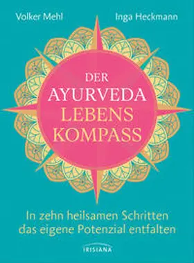 Mehl / Heckmann |  Der Ayurveda-Lebenskompass | Buch |  Sack Fachmedien