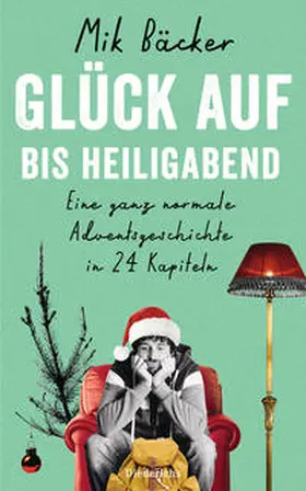 Bäcker |  Glück auf - bis Heiligabend | Buch |  Sack Fachmedien