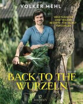 Mehl |  Back to the Wurzeln | Buch |  Sack Fachmedien