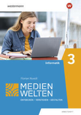 Nuxoll / Deeg / Gruber |  Medienwelten 3. Arbeitsheft. Informatik | Buch |  Sack Fachmedien