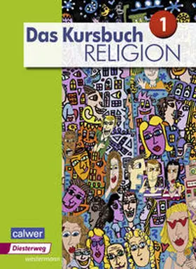 Dierk / Freudenberger-Lötz / Heuschele |  Das Kursbuch Religion 1. Schulbuch | Buch |  Sack Fachmedien