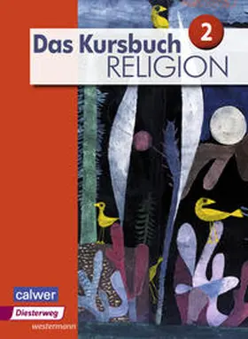 Dierk / Freudenberger-Lötz / Heuschele |  Das Kursbuch Religion 2. Schulbuch | Buch |  Sack Fachmedien