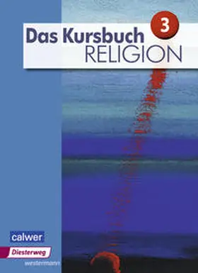 Dierk / Freudenberger-Lötz / Heuschele |  Das Kursbuch Religion 3. Schulbuch | Buch |  Sack Fachmedien