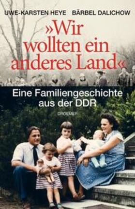 Heye / Dalichow |  "Wir wollten ein anderes Land" | Buch |  Sack Fachmedien