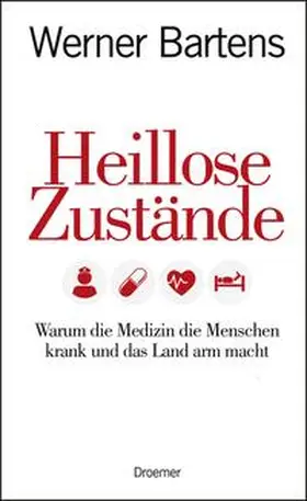 Bartens |  Bartens, W: Heillose Zustände | Buch |  Sack Fachmedien